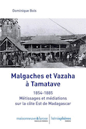 Malgaches et Vazaha à Tamatave, 1854-1885